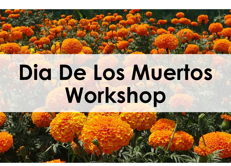 Dia De Los Muertos Workshop